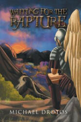 Waiting for the Rapture - Michael Drotos (ISBN: 9781984562265)