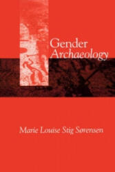 Gender Archaeology - Marie-Louise Sorensen (ISBN: 9780745620152)