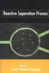 Reactive Separation Processes - Santi Kulprathipanja (ISBN: 9781560328254)