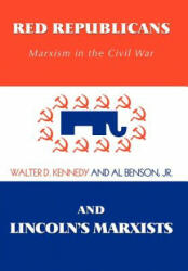 Red Republicans and Lincoln's Marxists: Marxism in the Civil War (ISBN: 9780595690817)