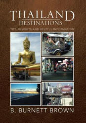 Thailand Destinations - B Burnett Brown (ISBN: 9781483655550)