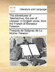 Adventures of Telemachus, the Son of Ulysses - Franois De Salignac De La Mo Fnelon, Francois De Salignac Fenelon (ISBN: 9781140878865)