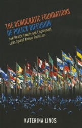 Democratic Foundations of Policy Diffusion - Katerina Linos (ISBN: 9780199967865)