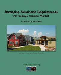 Developing Sustainable Neighborhoods - Atlantic Cohousi Mid Atlantic Cohousing, Zev &. Neshama Paiss, Sharon Villines (ISBN: 9780984506101)