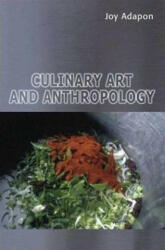 Culinary Art and Anthropology - Joy Adapon (ISBN: 9781847882127)