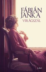 Fábián Janka: Virágszál (2019)