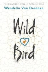 Wild Bird - Wendelin Van Draanen (0000)