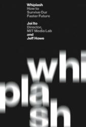Whiplash - Joi Ito, Jeff Howe (0000)