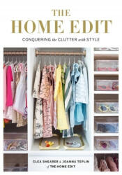 The Home Edit - Clea Shearer, Joanna Teplin (ISBN: 9781784725945)