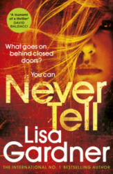 Never Tell - Lisa Gardner (ISBN: 9781784758646)