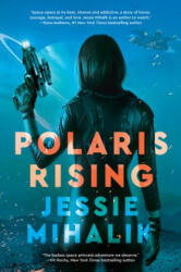 Polaris Rising - Jessie Mihalik (ISBN: 9780062802385)