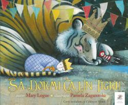 Sa dormi ca un tigru - Mary Logue (ISBN: 9786068986081)