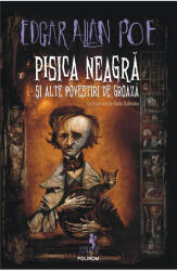 Pisica neagra si alte povestiri de groaza - Edgar Allen Poe (ISBN: 9789734677214)
