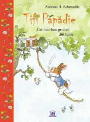 Tifi Papadie. Cel mai bun prieten din lume - Andreas H. Schmachtl (ISBN: 9786066838368)