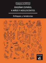 Enseñar español a niños y adolescentes. Enfoques y tendencias (ISBN: 9788416657421)