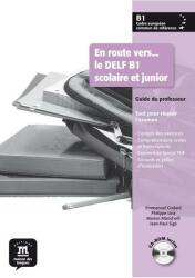 En route vers…le DELF scolaire et junior B1 - Guide du professeur + CD -ROM (ISBN: 9788484437697)
