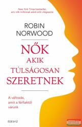 Robin Norwood - Nők akik túlságosan szeretnek (2019)