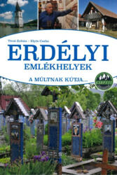 Erdélyi emlékhelyek - a múltnak kútja (ISBN: 9789632372174)