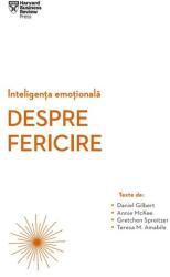 Inteligenta emotionala despre fericire - Daniel Gilbert, Annie McKee, Gretchen Spreitzer (ISBN: 9786063332524)