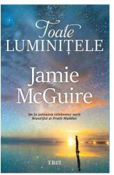 Toate luminitele - Jamie McGuire (ISBN: 9786064005557)