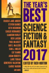 Year's Best Science Fiction & Fantasy 2017 Edition - Rich Horton (ISBN: 9781607014911)