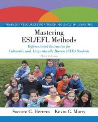 Mastering ESL/EFL Methods - Kevin G. Murry, Socorro G. Herrera (ISBN: 9780133594973)