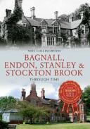 Bagnall Endon Stanley & Stockton Brook Through Time (ISBN: 9781445653631)