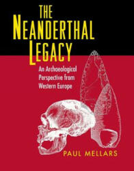 Neanderthal Legacy - Paul A. Mellars (ISBN: 9780691167985)