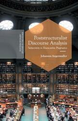 Poststructuralist Discourse Analysis: Subjectivity in Enunciative Pragmatics (ISBN: 9781349495085)