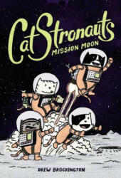 Catstronauts: Mission Moon - Drew Brockington (ISBN: 9780316307451)