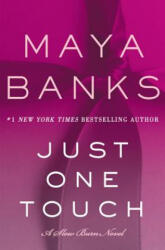 Just One Touch - Maya Banks (ISBN: 9780062410184)