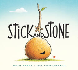 Stick and Stone - Beth Ferry, Tom Lichtenheld (ISBN: 9781328714329)
