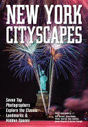 New York Cityscapes: Seven Top Photographers Explore the Classic Landmarks & Hidden Spaces (ISBN: 9781682033807)