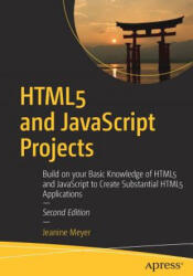 HTML5 and JavaScript Projects - Jeanine Meyer (ISBN: 9781484238639)