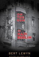 On the Run in Nazi Berlin: A Memoir (ISBN: 9781641601108)