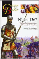 Nájera 1367 : una batalla internacional en la Guerra Civil Castellana - Francisco Martínez Canales, Jason Juta (ISBN: 9788492714681)