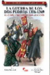 La guerra de los dos Pedros, 1356-1369 : el conflicto castellano-aragonés - Rubén Sáez Abad (ISBN: 9788496170902)