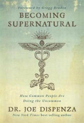Becoming Supernatural - Joe Dispenza (ISBN: 9781781808313)