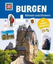 WAS IST WAS Rätseln und Stickern: Burgen, Rätseln und Stickern - Lisa Hebler, Felicia Winterstein (ISBN: 9783788621667)