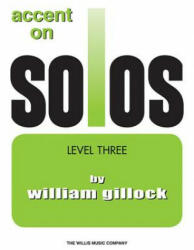 Accent on Solos Book 3 - William Gillock (ISBN: 9781423475781)