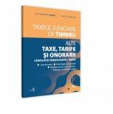 Taxele judiciare de timbru. Alte taxe, tarife si onorarii octombrie 2018. Editie tiparita pe hartie alba (ISBN: 9786066738934)