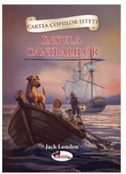 Cartea copiilor isteti. Insula canibalilor - Jack London (ISBN: 9786060091134)