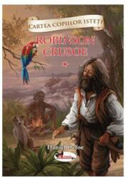 Cartea copiilor isteti. Robinson Crusoe volumul 1 - Daniel Defoe (ISBN: 9786060091028)