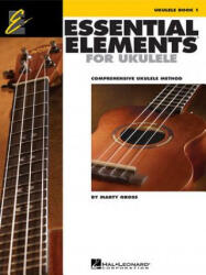 Essential Elements for Ukulele, Book 1 - Marty Gross (ISBN: 9781480393882)