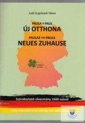 Paula És Paul Új Otthona - Paulas Und Pauls Neues Zuhause (ISBN: 9786150024264)