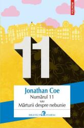 Numarul 11 sau Marturii despre nebunie - Jonathan Coe (ISBN: 9789734678105)