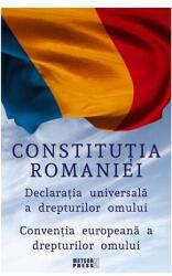 Constitutia Romaniei. Declaratia Universala a Drepturilor Omului. Conventia europeana a drepturilor omului (ISBN: 9789737287328)