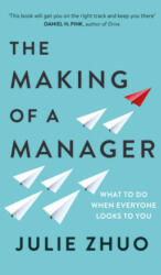 The Making of a Manager - Julie Zhuo (ISBN: 9780753552896)