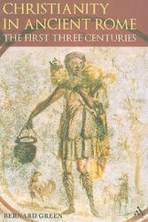 Christianity in Ancient Rome - Bernard Green (ISBN: 9780567032508)