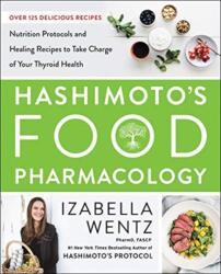 Hashimoto's Food Pharmacology - Wentz, Izabella, PharmD (ISBN: 9780062571595)